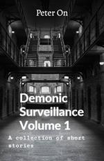 Demonic Surveillance Volume 1
