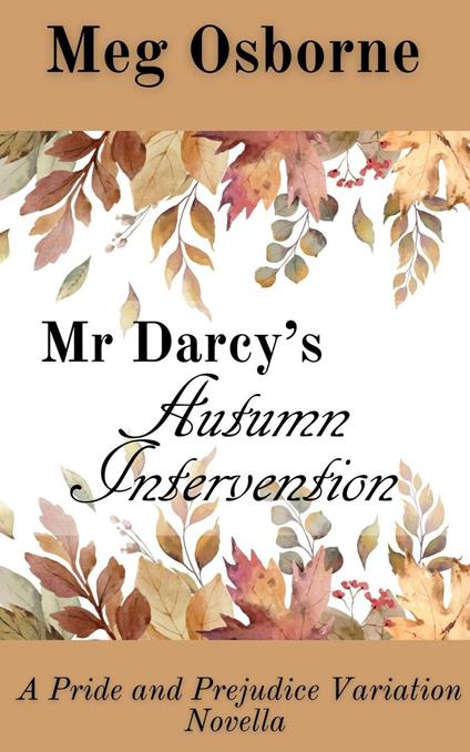 Mr Darcy's Autumn Intervention