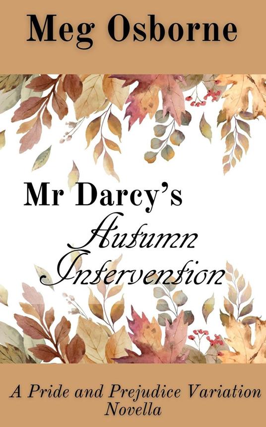 Mr Darcy's Autumn Intervention
