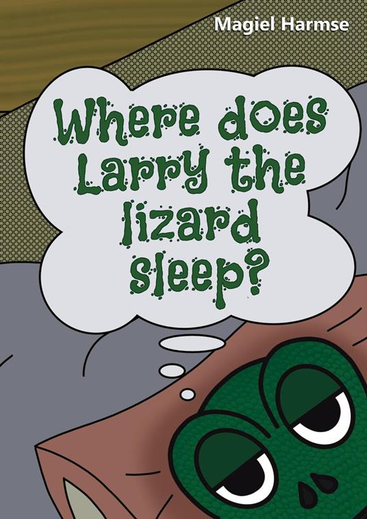 Where Does Larry the Lizard Sleep?