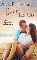 Don't Let Go - Ann B Harrison - cover