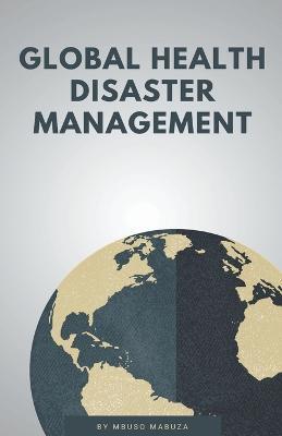 Global Health Disaster Management - Mbuso Mabuza - cover
