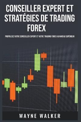 Conseiller expert et strategies de trading Forex - Wayne Walker - cover