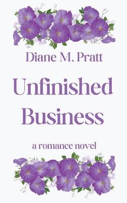 Unfinished Business - Diane M Pratt - cover