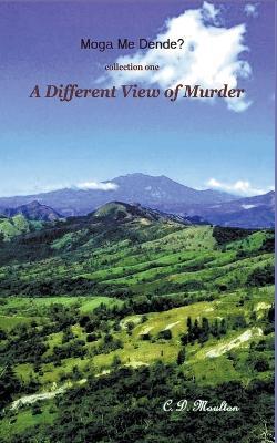 A Different View of Murder - C D Moulton - cover