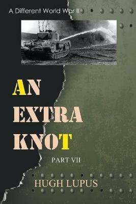 An Extra Knot Part VII - Hugh Lupus - cover