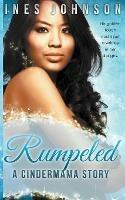 Rumpeled: a Cindermama Story - Ines Johnson - cover