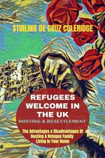 Refugees Welcome In The UK: Hosting & Resettlement The Advantages & Disadvantages Of Hosting A Refugee Family Living In Your Home