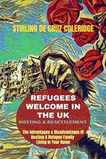 Refugees Welcome In The UK: Hosting & Resettlement The Advantages & Disadvantages Of Hosting A Refugee Family Living In Your Home