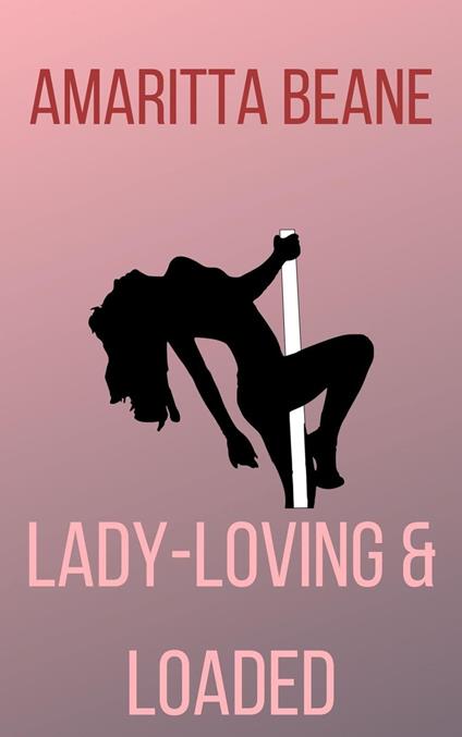 Lady-Loving and Loaded