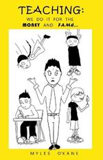 Teaching: We do it for the Money and Fame...