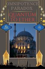 Omnipotence Paradox Quantum To Ether