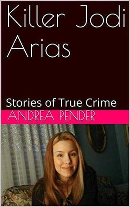 Killer Jodi Arias