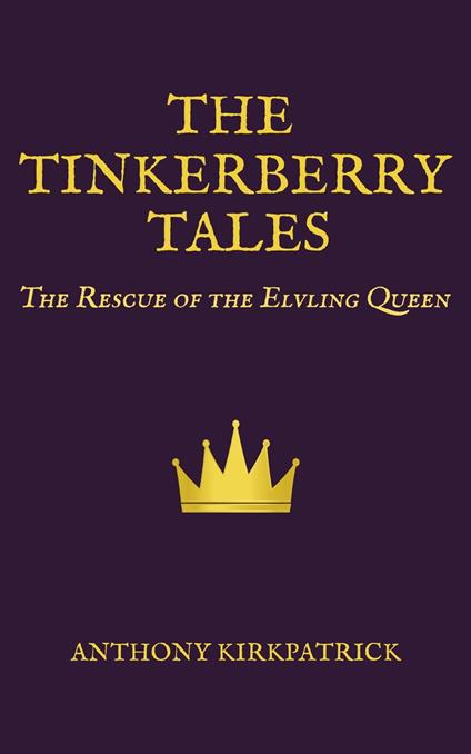 The Tinkerberry tales - The Rescue of the Elvling Queen