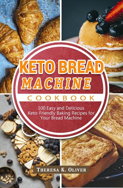 Keto Bread Machine Cookbook