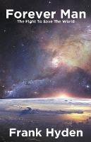 Forever Man: The Fight To Save The World - Frank Hyden - cover