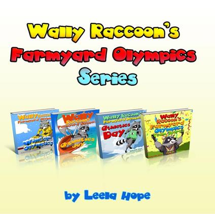 Wally Raccoon’s Farmyard Olympics Series - Leela Hope - ebook