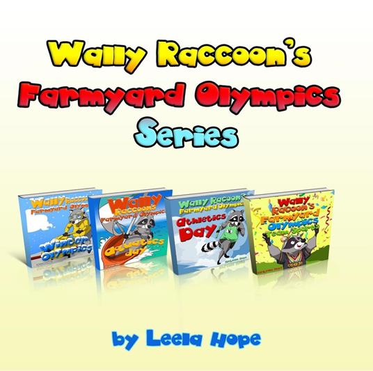 Wally Raccoon’s Farmyard Olympics Series - Leela Hope - ebook