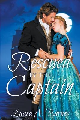 Rescued By the Captain - Laura A Barnes - cover