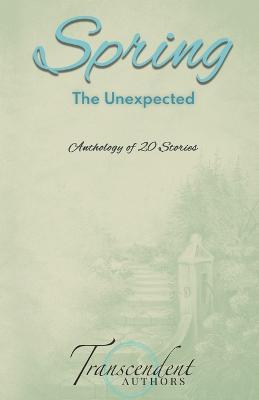 Spring: The Unexpected - Kathleen Osborne,Aletta Bee,Ana Lipster - cover