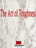 The Art of Toughness