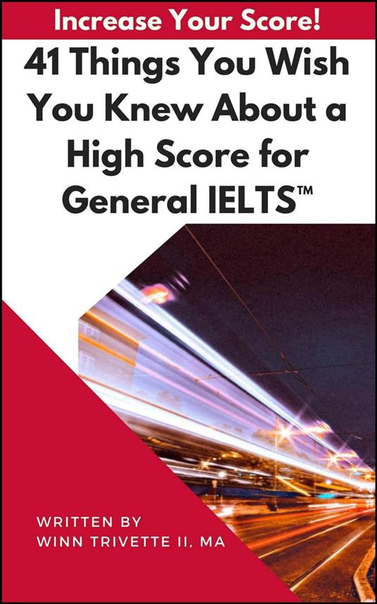 41 Things You Wish You Knew About a High Score for General IELTS™
