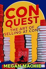 ConQuest: The Art of Selling at Cons