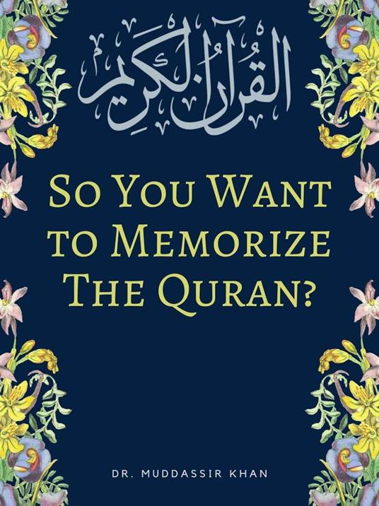 So You Want To Memorize The Quran?