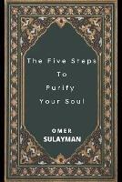 The Five Steps To Purify Your Soul - Omer Sulayman - cover