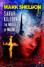Sarah Killian: The Mullets of Madness