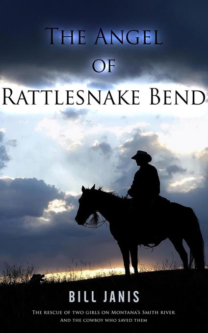 The Angel of Rattlesnake Bend - Bill Janis - ebook