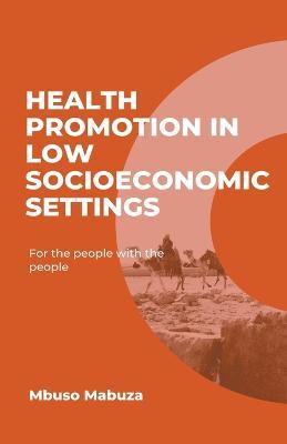 Health Promotion In Low Socioeconomic Settings - Mbuso Mabuza - cover
