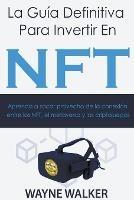La Guia Definitiva Para Invertir En NFT - Wayne Walker - cover