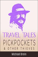 Travel Tales: Pickpockets & Other Thieves