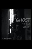 Ghost To The Game - Orion Pharoah - cover