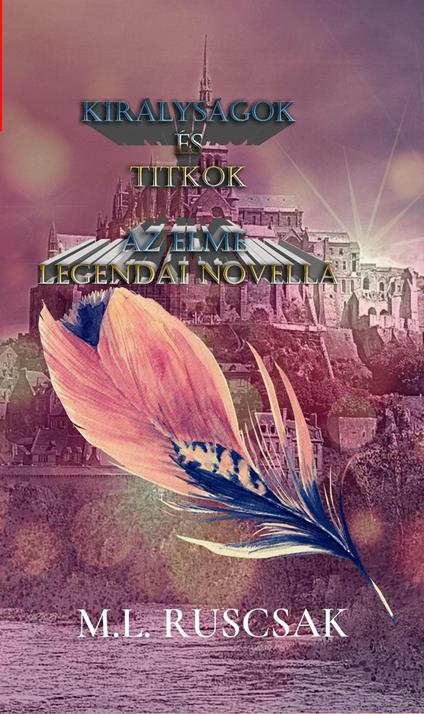 Királyságok és Titkok - ML Ruscsak - ebook
