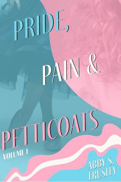 Pride, Pain & Petticoats - Abigail Trusity - ebook