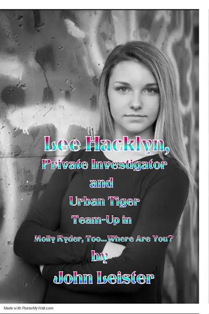 Lee Hacklyn, Private Investigator and Urban Tiger Team-Up in Molly Ryder, Too...Where Are You?