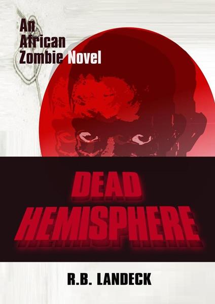 Dead Hemisphere - An African Zombie Novel
