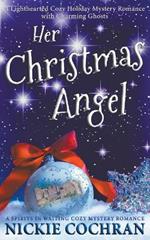 Her Christmas Angel: A Sweet Holiday Mystery Romance