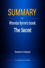 Summary of Rhonda Byrne's book: The Secret