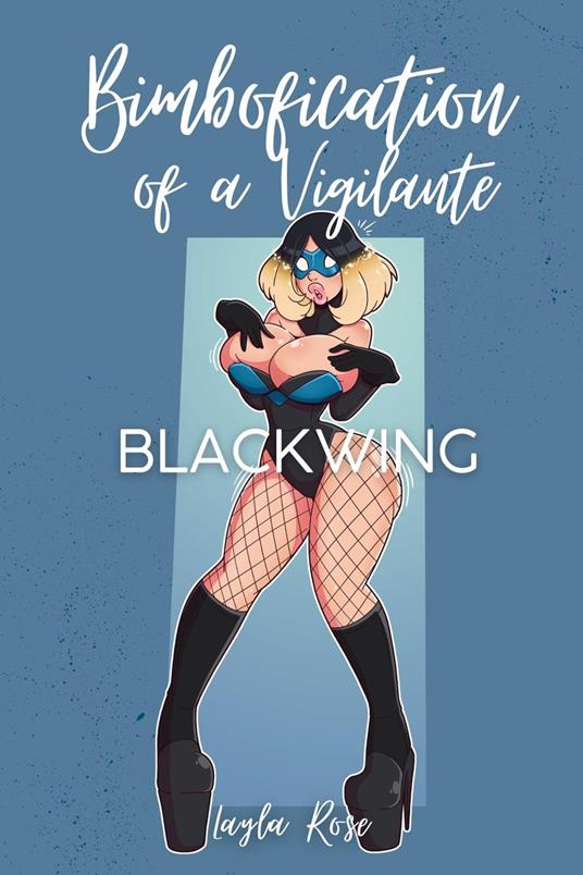 Bimbofication of a Vigilante: Blackwing