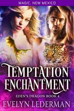 Temptation Enchantment: Eden's Dragon Book 4