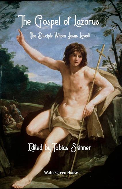 The Gospel of Lazarus (The Disciple Whom Jesus Loved)
