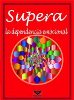Supera la dependencia emocional