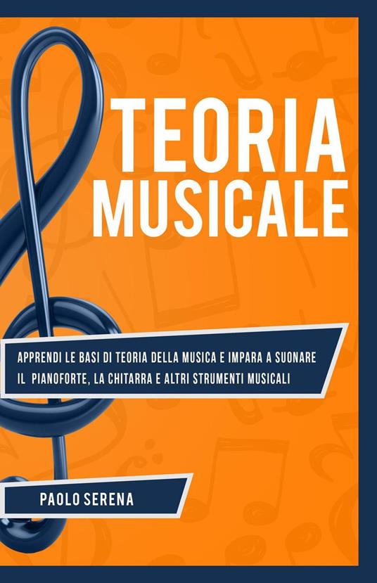 Teoria Musicale Apprendi le Basi di Teoria della Musica e Impara a
