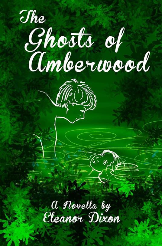 The Ghosts of Amberwood - Eleanor Dixon - ebook
