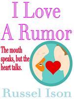I Love A Rumor