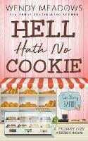 Hell Hath No Cookie: A Culinary Cozy Mystery Series - Wendy Meadows - cover