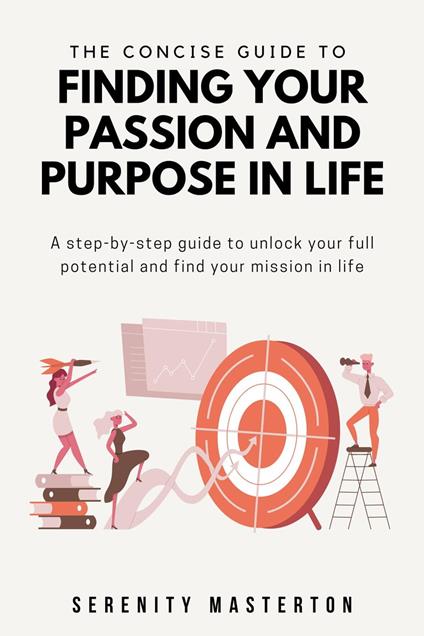 The Concise Guide to Finding Your Passion In Life